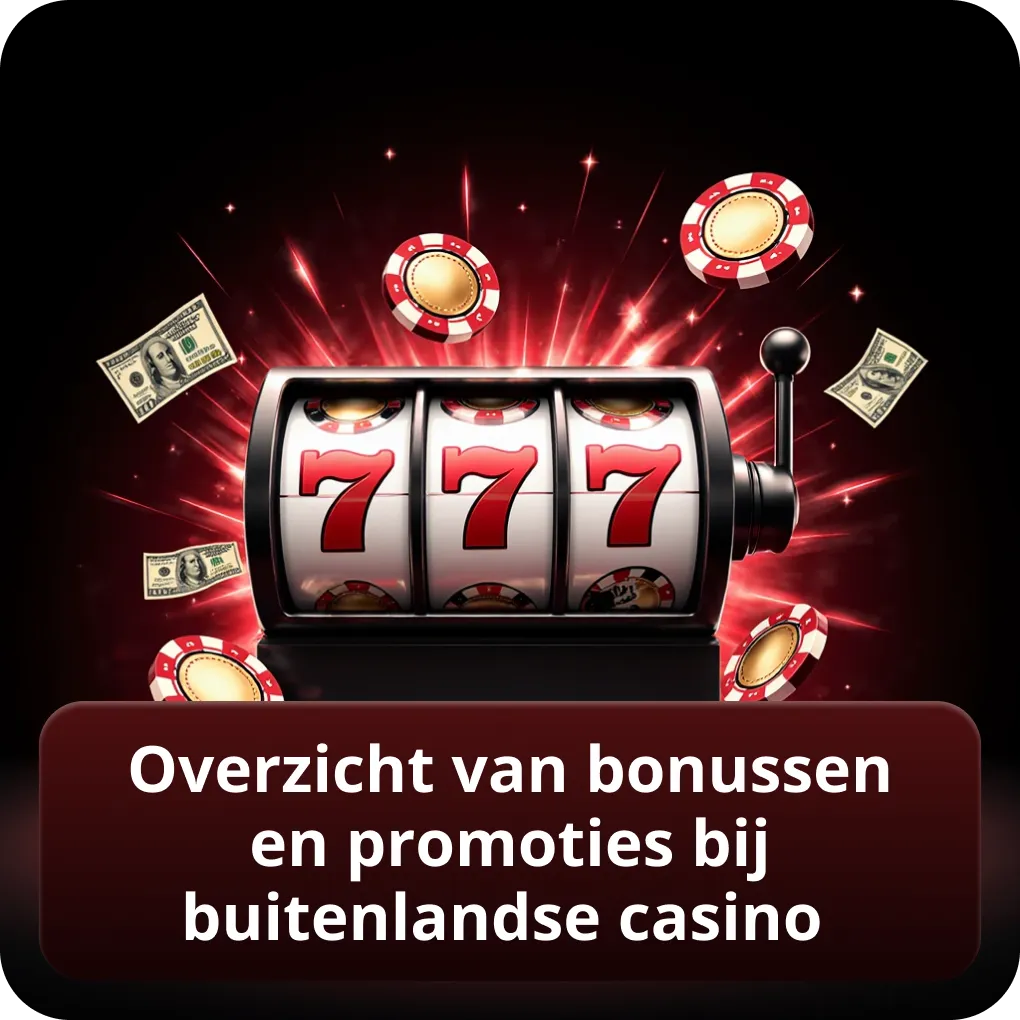 Overzicht van bonussen en promoties bij buitenlandse casino